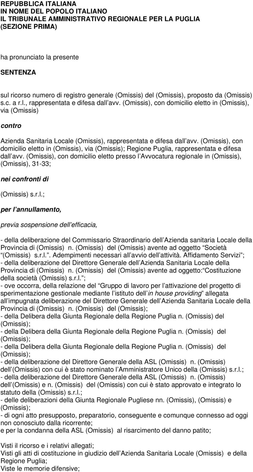 (Omissis), con domicilio eletto in (Omissis), via (Omissis) contro Azienda Sanitaria Locale (Omissis), rappresentata e difesa dall avv.