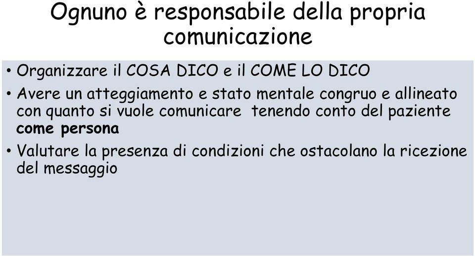 allineato con quanto si vuole comunicare tenendo conto del paziente come