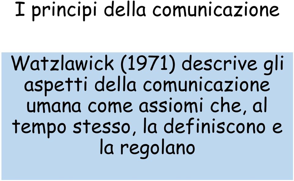 della comunicazione umana come assiomi