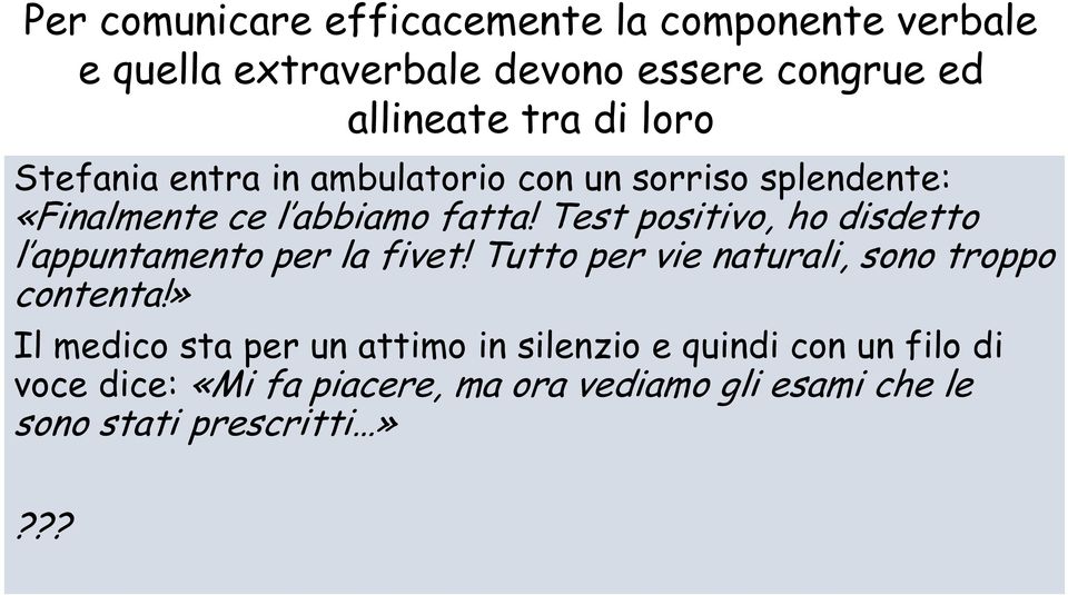 Test positivo, ho disdetto l appuntamento per la fivet! Tutto per vie naturali, sono troppo contenta!