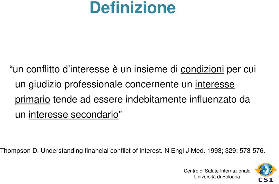 essere indebitamente influenzato da un interesse secondario Thompson D.