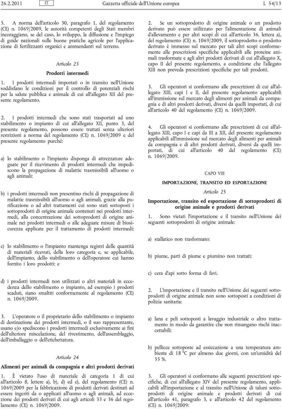 fertilizzanti organici e ammendanti sul terreno. Articolo 23 Prodotti intermedi 1.