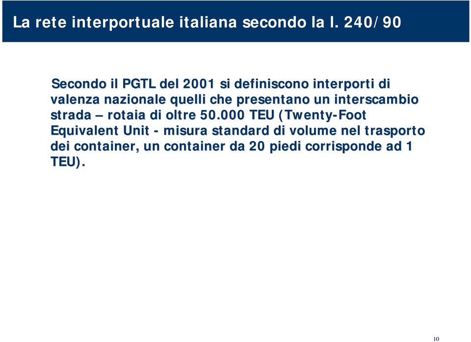 quelli che presentano un interscambio strada rotaia di oltre 50.