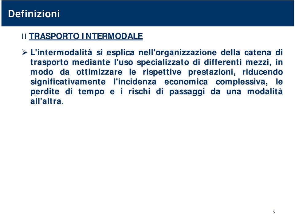 ottimizzare le rispettive prestazioni, riducendo significativamente l'incidenza