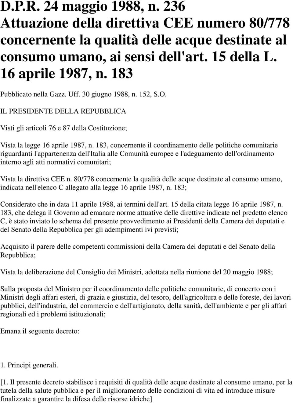 183, concernente il coordinamento delle politiche comunitarie riguardanti l'appartenenza dell'italia alle Comunità europee e l'adeguamento dell'ordinamento interno agli atti normativi comunitari;