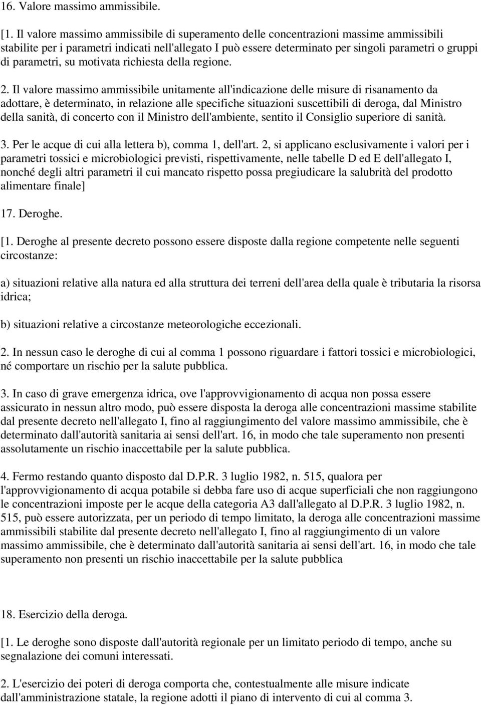 parametri, su motivata richiesta della regione. 2.