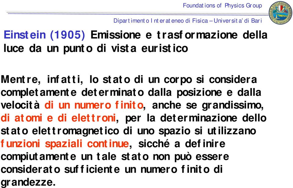 di atomi e di elettroni, per la determinazione dello stato elettromagnetico di uno spazio si utilizzano funzioni spaziali