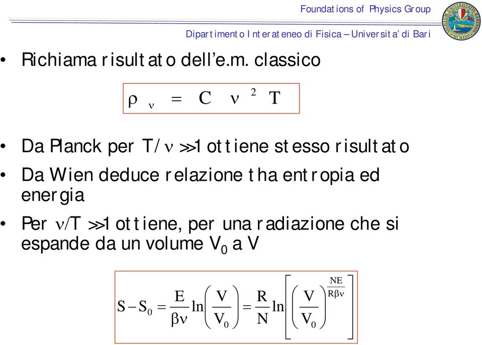 classico ρ ν = C ν 2 T Da Planck per T/ν >>1 ottiene stesso