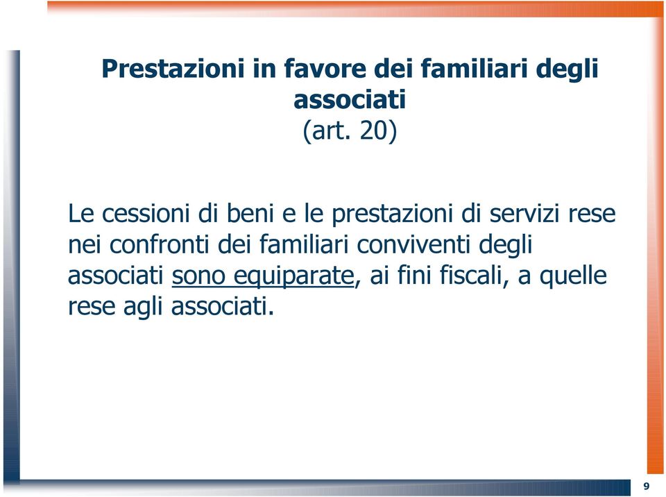 nei confronti dei familiari conviventi degli associati