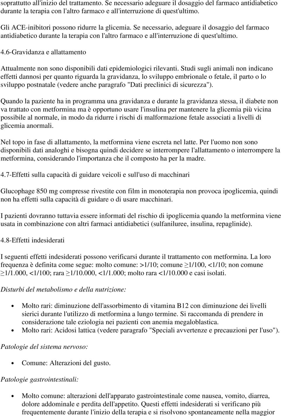 6-Gravidanza e allattamento Attualmente non sono disponibili dati epidemiologici rilevanti.