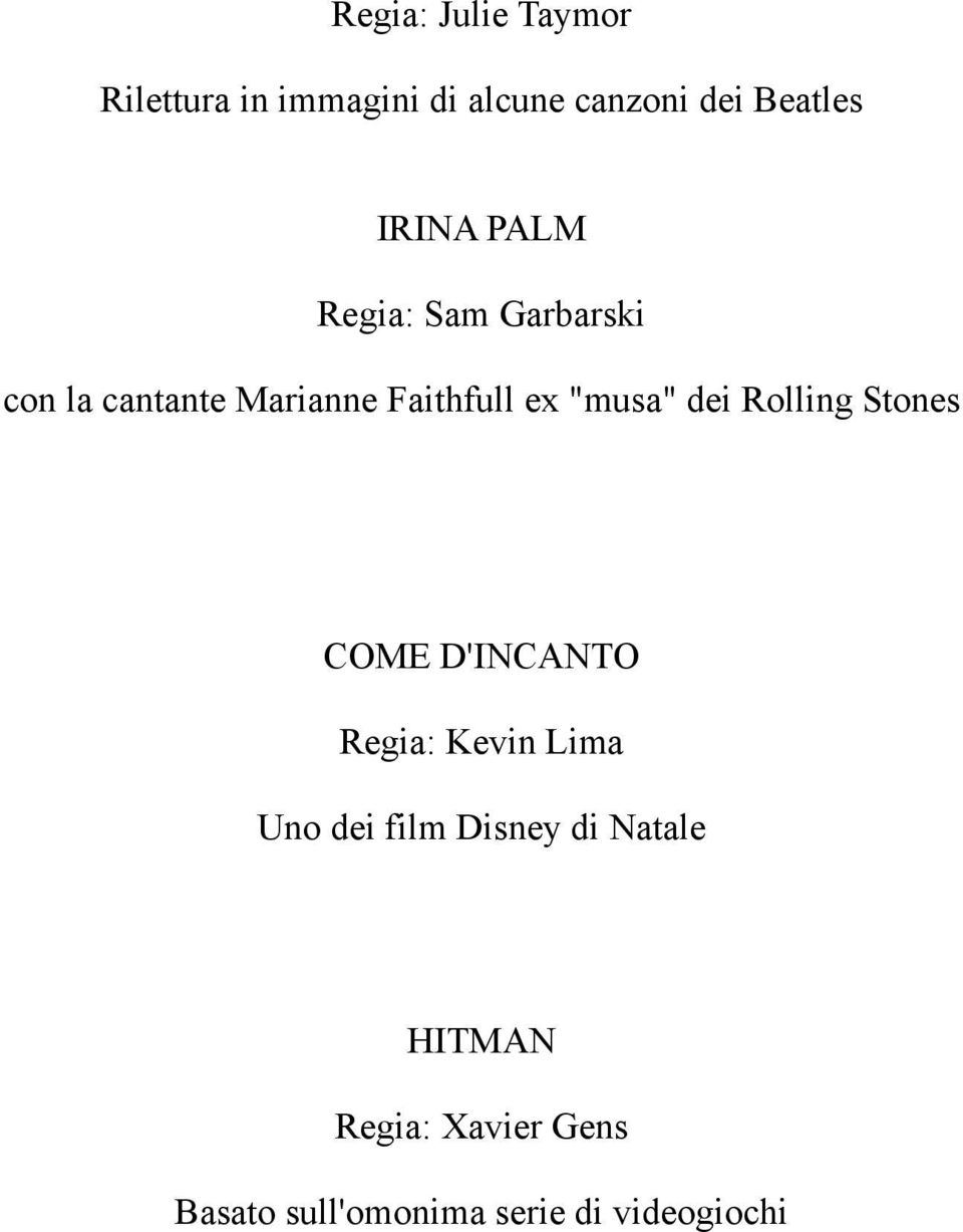 "musa" dei Rolling Stones COME D'INCANTO Regia: Kevin Lima Uno dei film