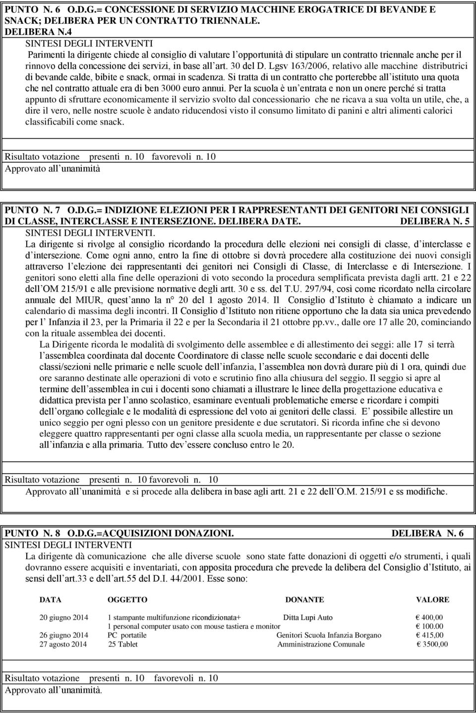 Lgsv 163/2006, relativo alle macchine distributrici di bevande calde, bibite e snack, ormai in scadenza.