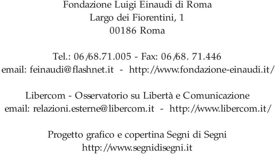 it/ Libercom - Osservatorio su Libertà e Comunicazione email: relazioni.esterne@libercom.
