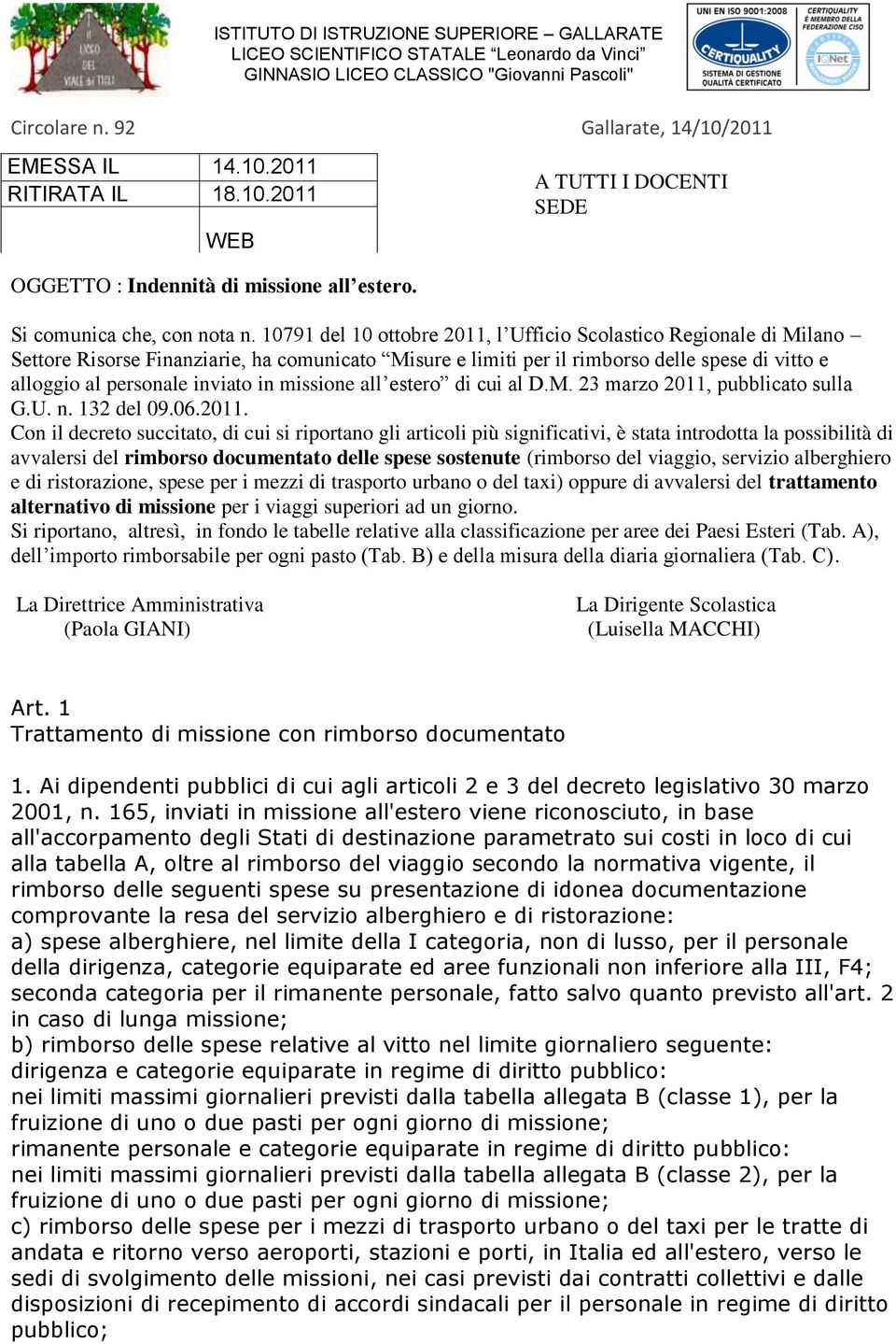 10791 del 10 ottobre 2011, l Ufficio Scolastico Regionale di Milano Settore Risorse Finanziarie, ha comunicato Misure e limiti per il rimborso delle spese di vitto e alloggio al personale inviato in