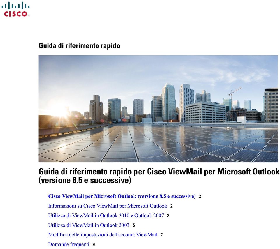 e successive) Informazioni su Cisco ViewMail per Microsoft Outlook Utilizzo di ViewMail in Outlook