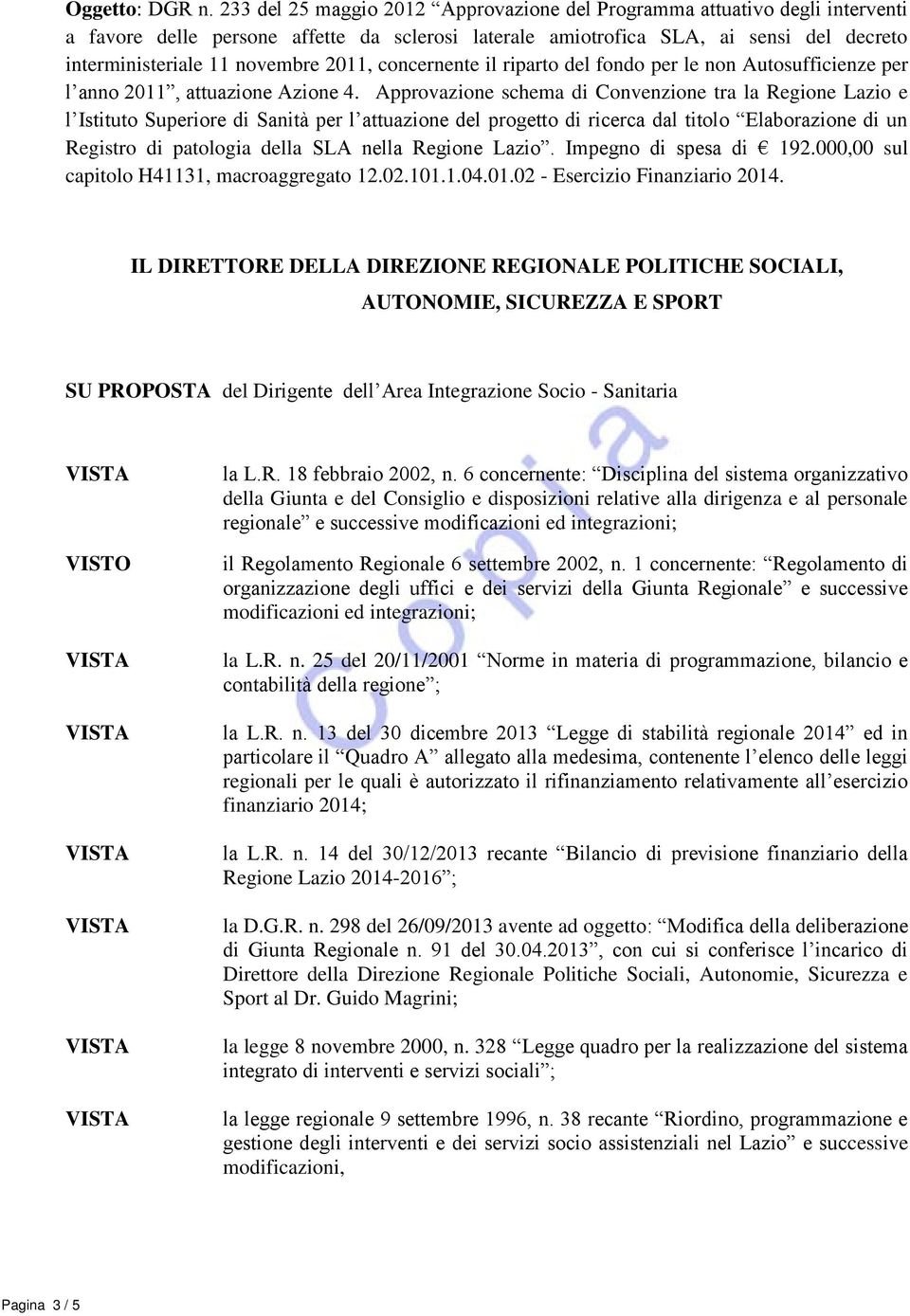 2011, concernente il riparto del fondo per le non Autosufficienze per l anno 2011, attuazione Azione 4.