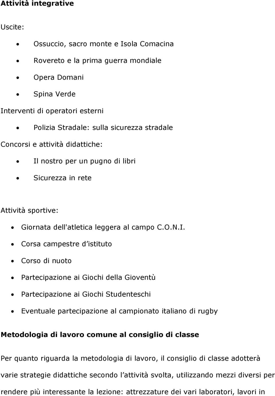 nostro per un pugno di libri Sicurezza in rete Attività sportive: Giornata dell'atletica leggera al campo C.O.N.I.