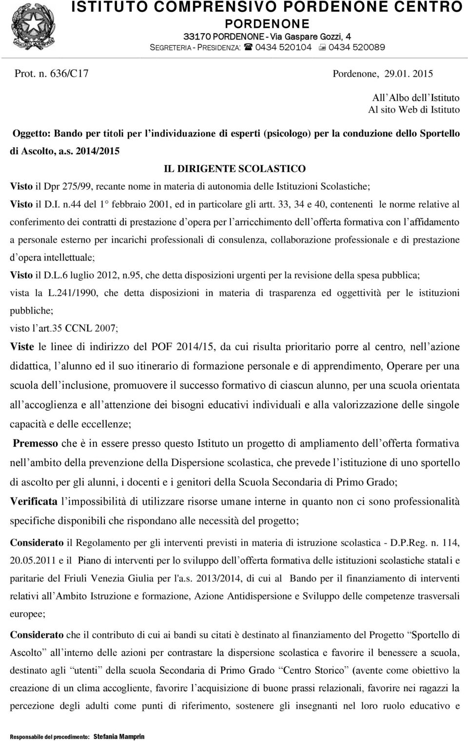 I. n.44 del 1 febbraio 2001, ed in particolare gli artt.