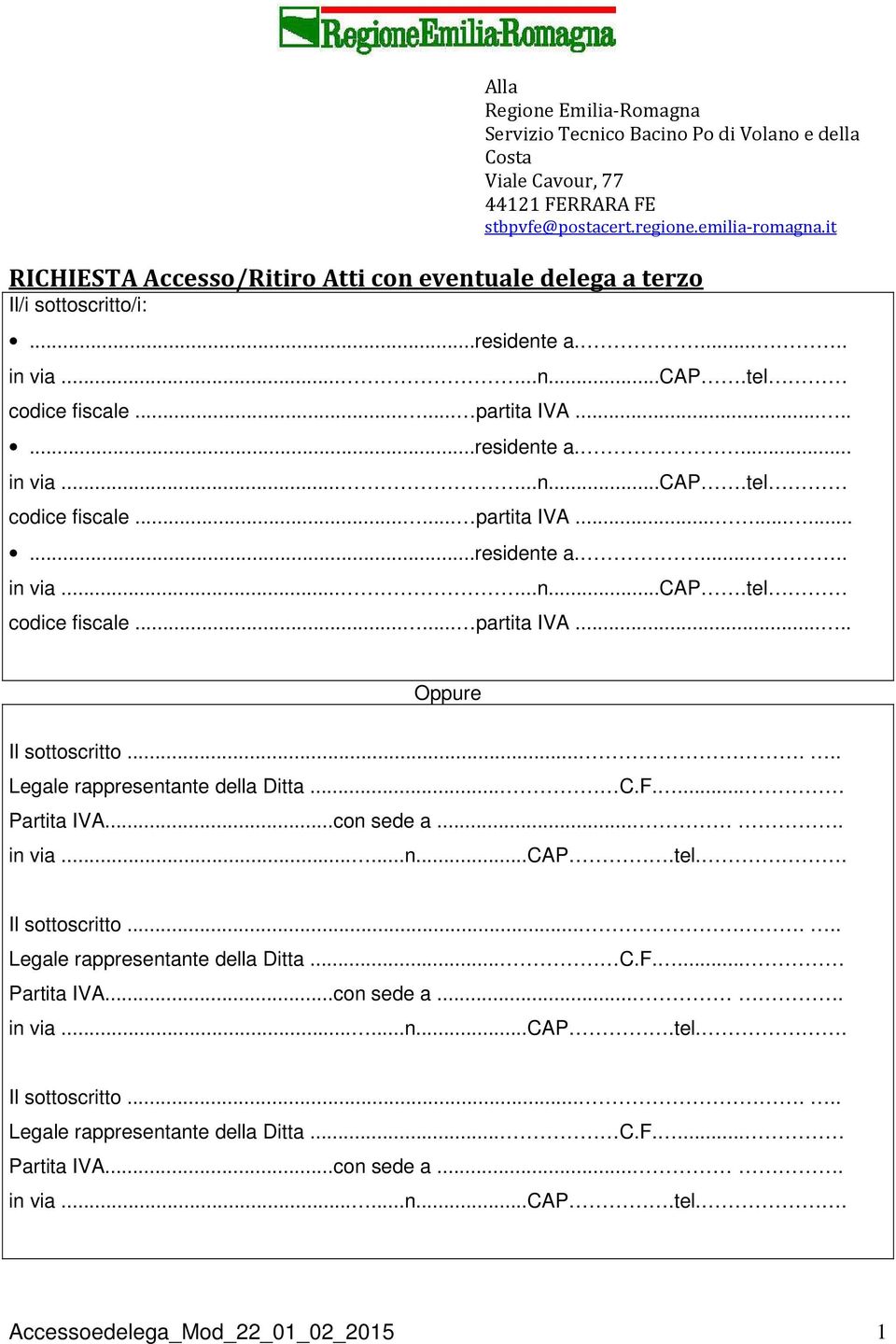 ..... Legale rappresentante della Ditta... C.F.... Partita IVA...con sede a.... in via......n...cap.tel.. Il sottoscritto...... Legale rappresentante della Ditta... C.F.... Partita IVA...con sede a.... in via......n...cap.tel.. Il sottoscritto...... Legale rappresentante della Ditta... C.F.... Partita IVA...con sede a.... in via......n...cap.tel.. Accessoedelega_Mod_22_01_02_2015 1
