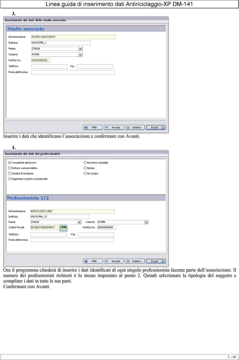 Ora il programma chiederà di inserire i dati identificati di ogni singolo professionista facente parte dell