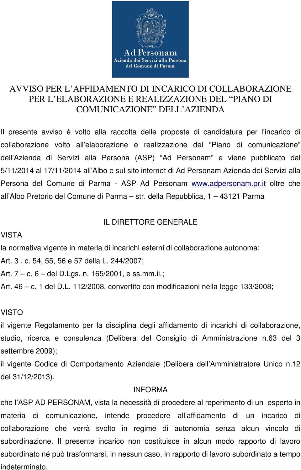 al 17/11/2014 all Albo e sul sito internet di Ad Personam Azienda dei Servizi alla Persona del Comune di Parma - ASP Ad Personam www.adpersonam.pr.