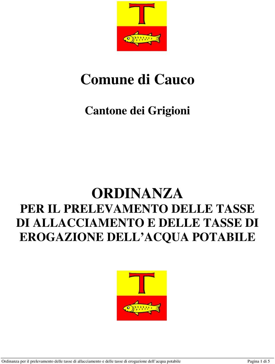 EROGAZIONE DELL ACQUA POTABILE Ordinanza per il prelevamento