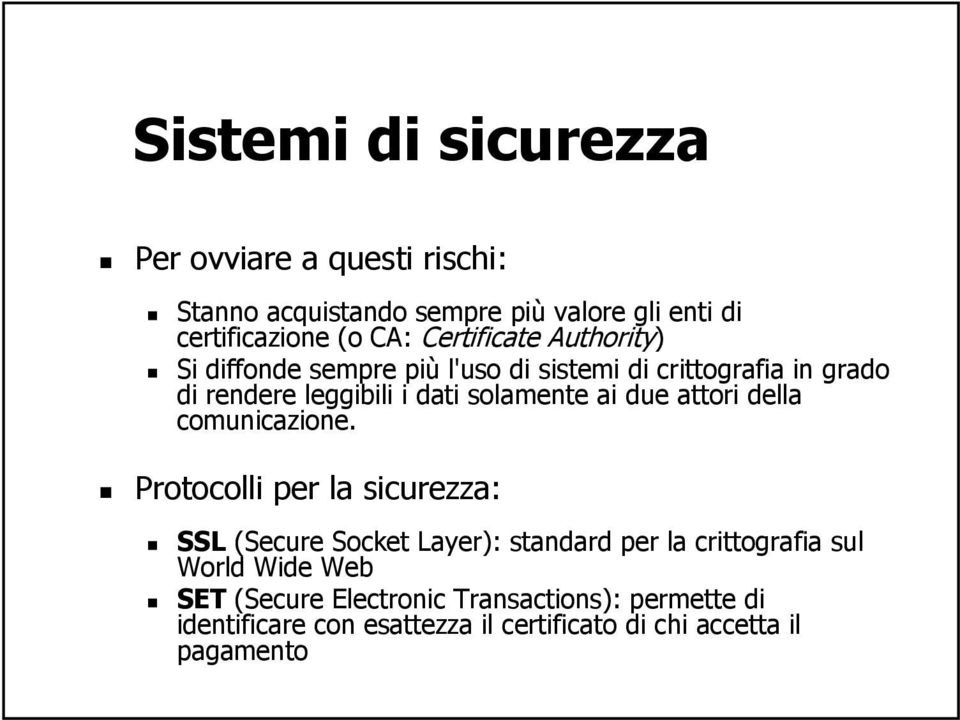 ai due attori della comunicazione.