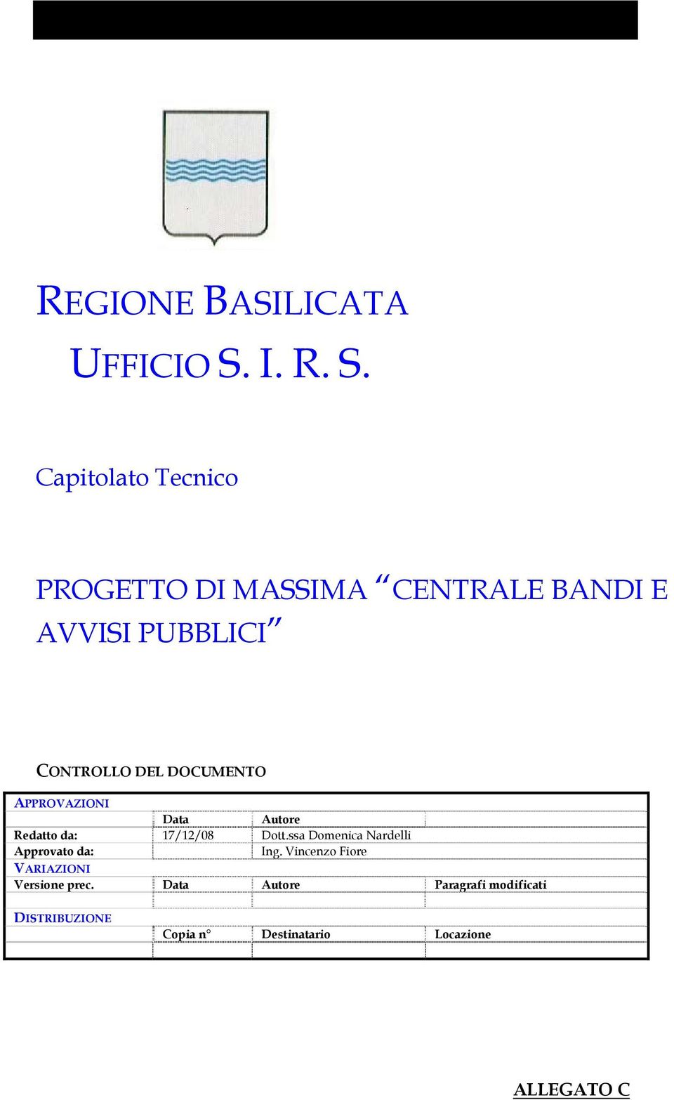 Capitolato Tecnico PROGETTO DI MASSIMA CENTRALE BANDI E AVVISI PUBBLICI CONTROLLO