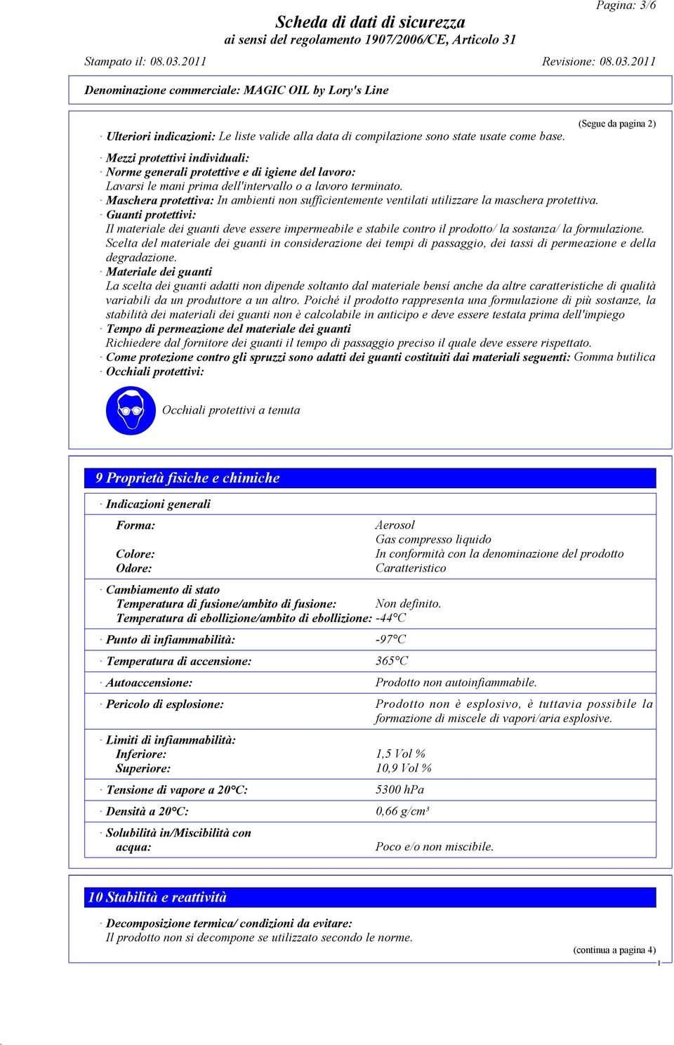 Maschera protettiva: n ambienti non sufficientemente ventilati utilizzare la maschera protettiva.