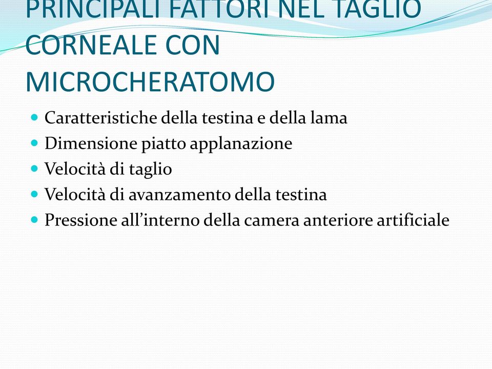 applanazione Velocità di taglio Velocità di avanzamento della