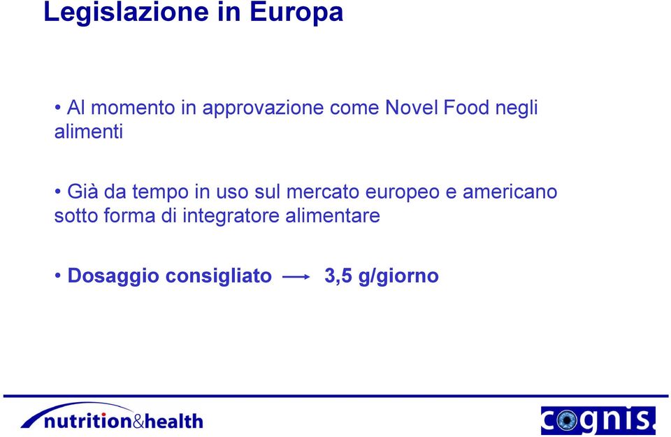 sul mercato europeo e americano sotto forma di