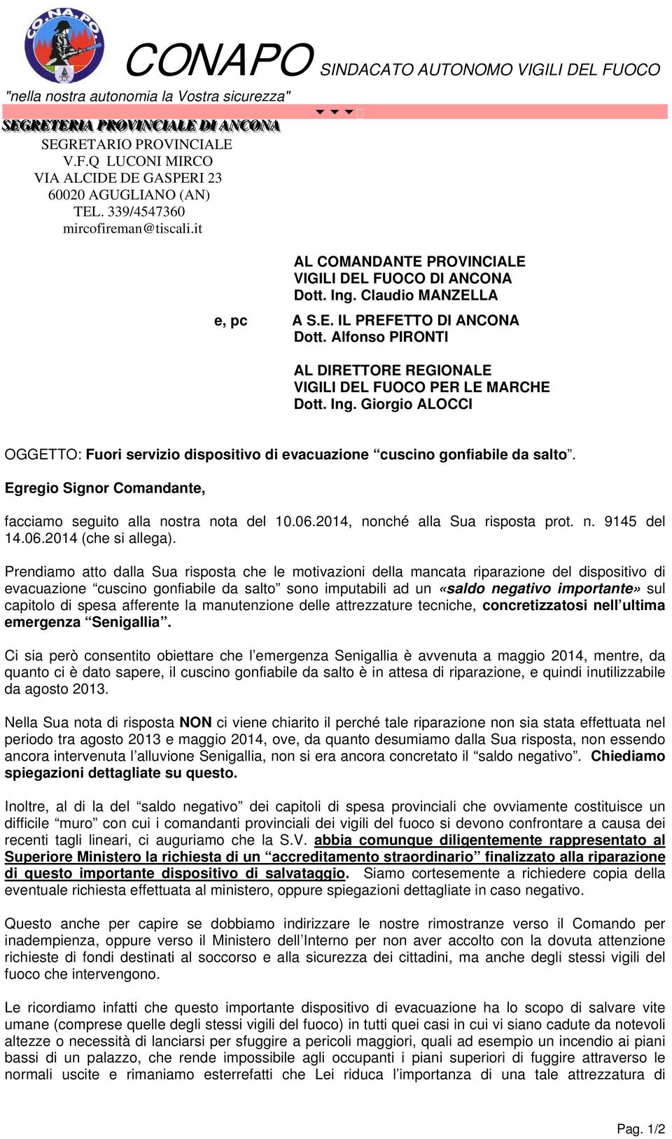 Alfonso PIRONTI AL DIRETTORE REGIONALE VIGILI DEL FUOCO PER LE MARCHE Dott. Ing. Giorgio ALOCCI OGGETTO: Fuori servizio dispositivo di evacuazione cuscino gonfiabile da salto.