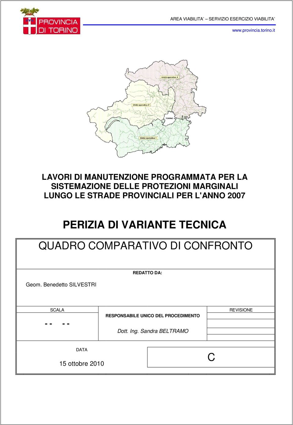 PROVINCIALI PER L'ANNO 2007 PERIZIA DI VARIANTE TECNICA QUADRO COMPARATIVO DI CONFRONTO Geom.