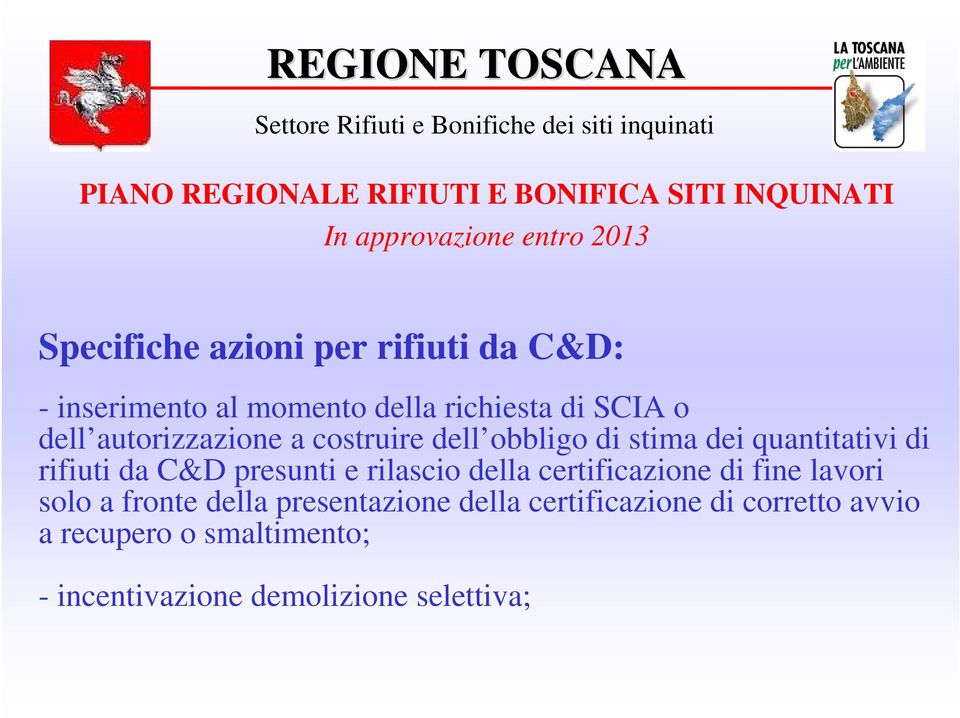 dei quantitativi di rifiuti da C&D presunti e rilascio della certificazione di fine lavori solo a fronte della