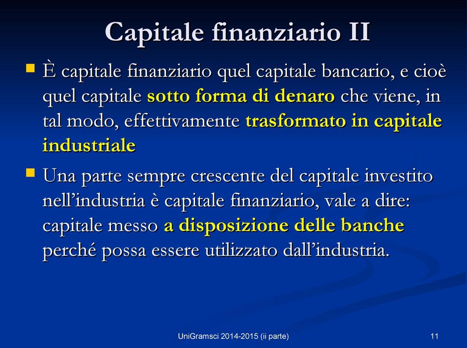 industriale Una parte sempre crescente del capitale investito nell industria è capitale