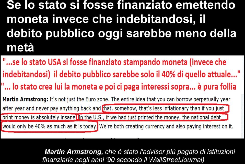 metà (Martin Armstrong, che è stato l'advisor più pagato di