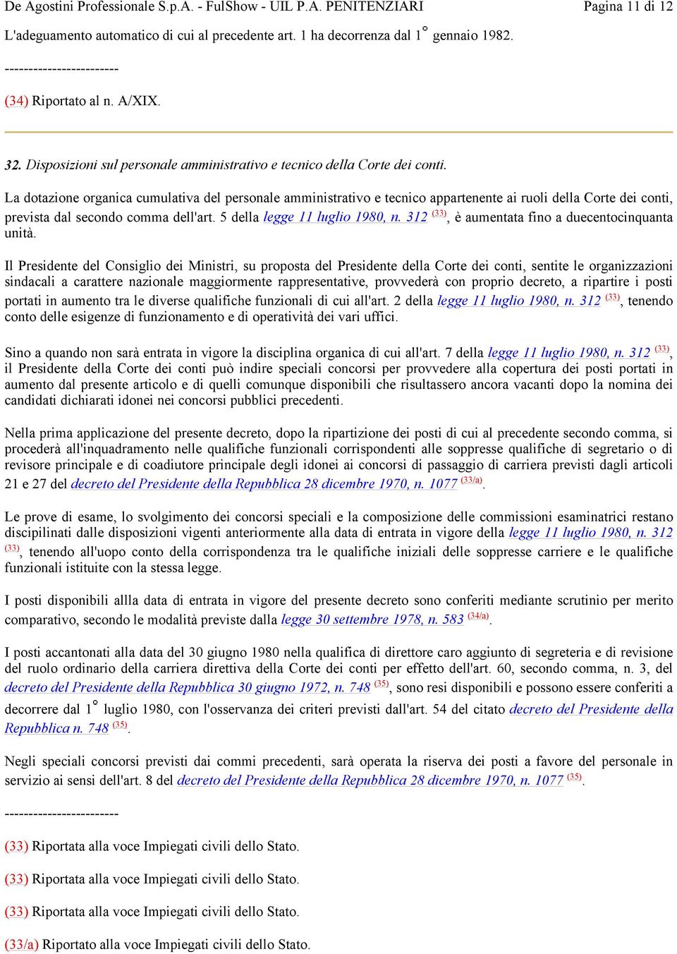 La dotazione organica cumulativa del personale amministrativo e tecnico appartenente ai ruoli della Corte dei conti, prevista dal secondo comma dell'art. 5 della legge 11 luglio 1980, n.