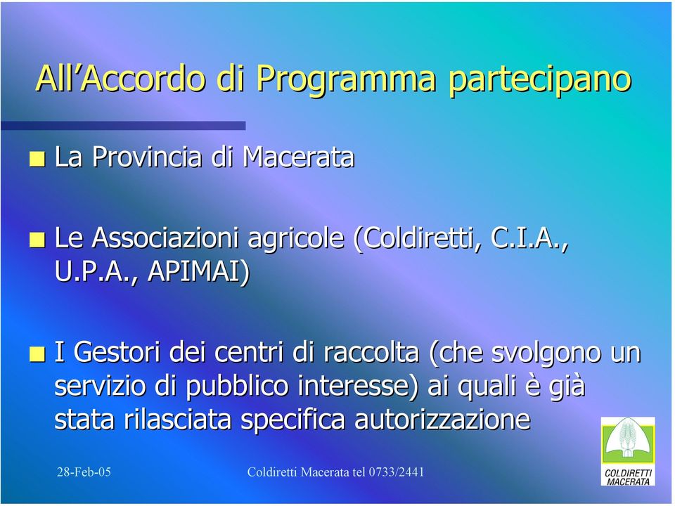 APIMAI) I Gestori dei centri di raccolta (che svolgono un servizio