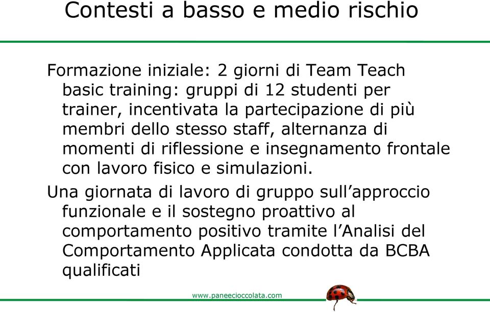 insegnamento frontale con lavoro fisico e simulazioni.