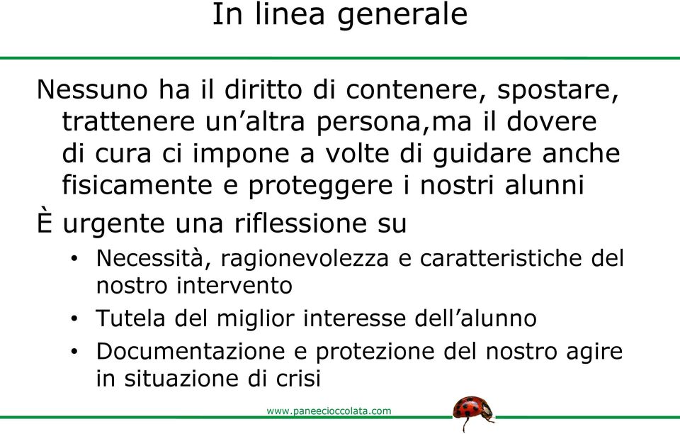 urgente una riflessione su Necessità, ragionevolezza e caratteristiche del nostro intervento