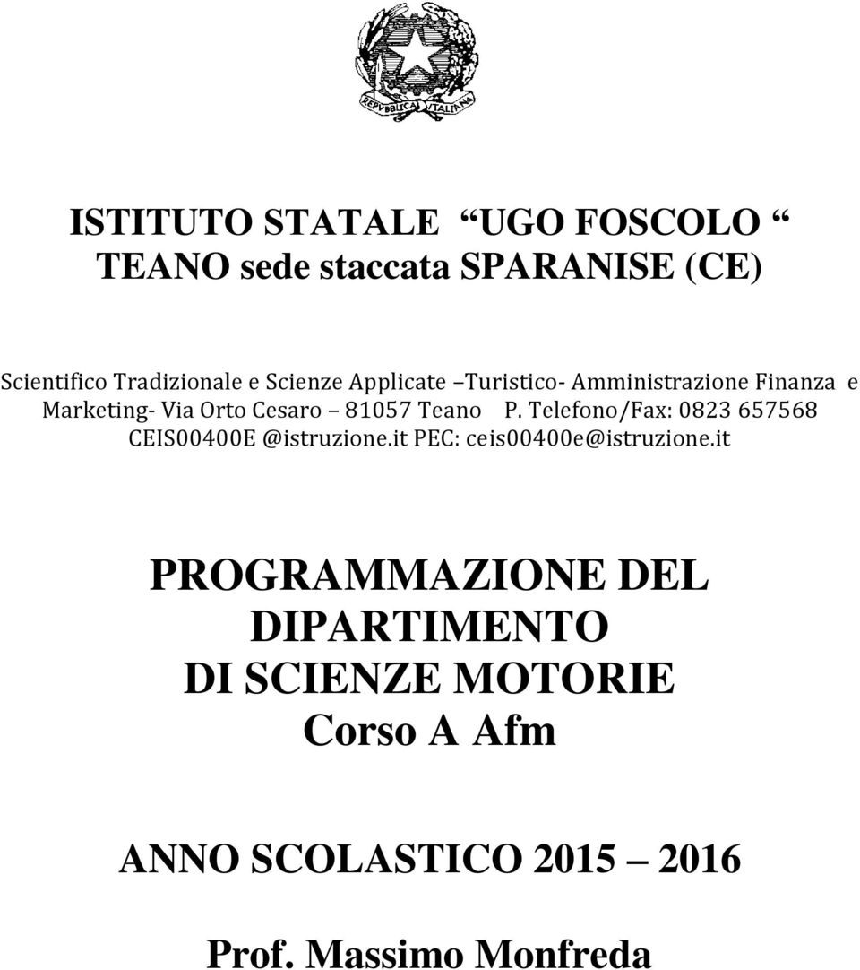 Telefono/Fax: 0823 657568 CEIS00400E @istruzione.it PEC: ceis00400e@istruzione.