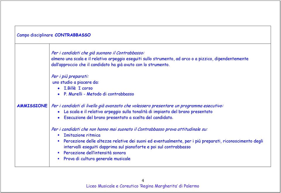 Murelli - Metodo di contrabbasso Per i candidati di livello già avanzato che volessero presentare un programma esecutivo: La scala e il relativo arpeggio sulla tonalità di impianto del brano