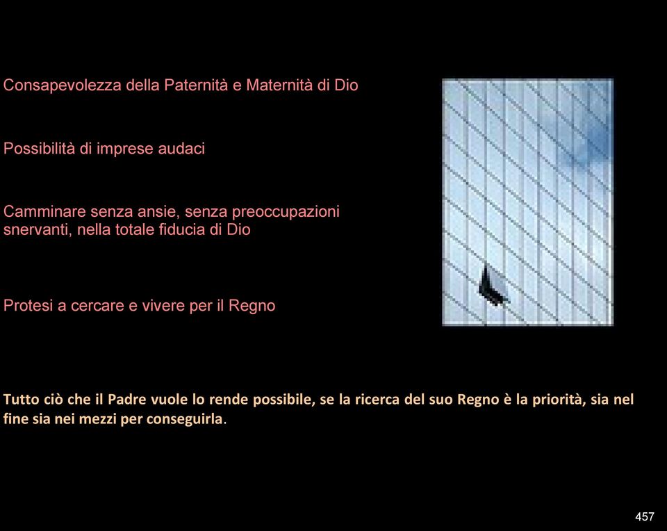 Protesi a cercare e vivere per il Regno Tutto ciò che il Padre vuole lo rende