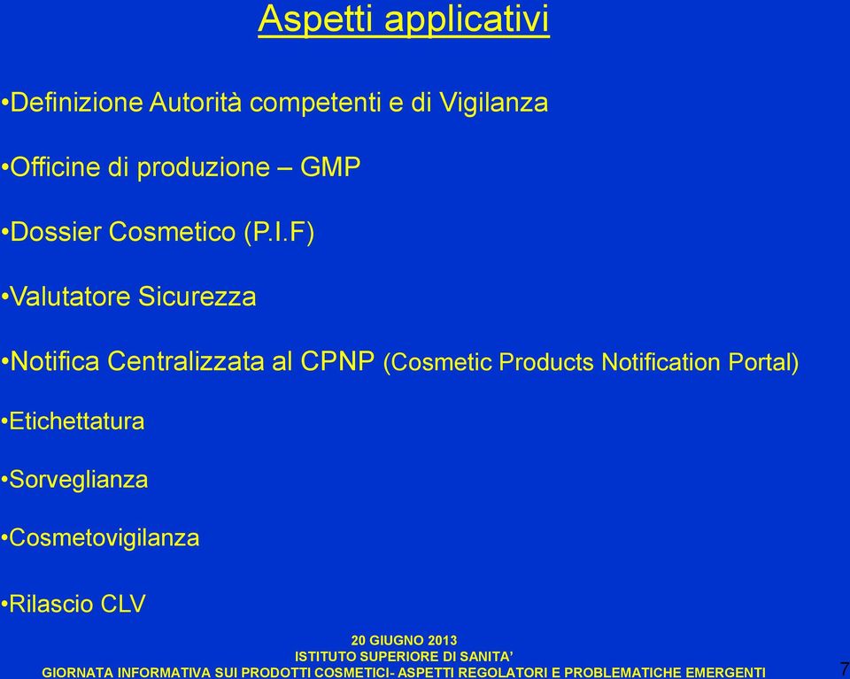 F) Valutatore Sicurezza Notifica Centralizzata al CPNP (Cosmetic