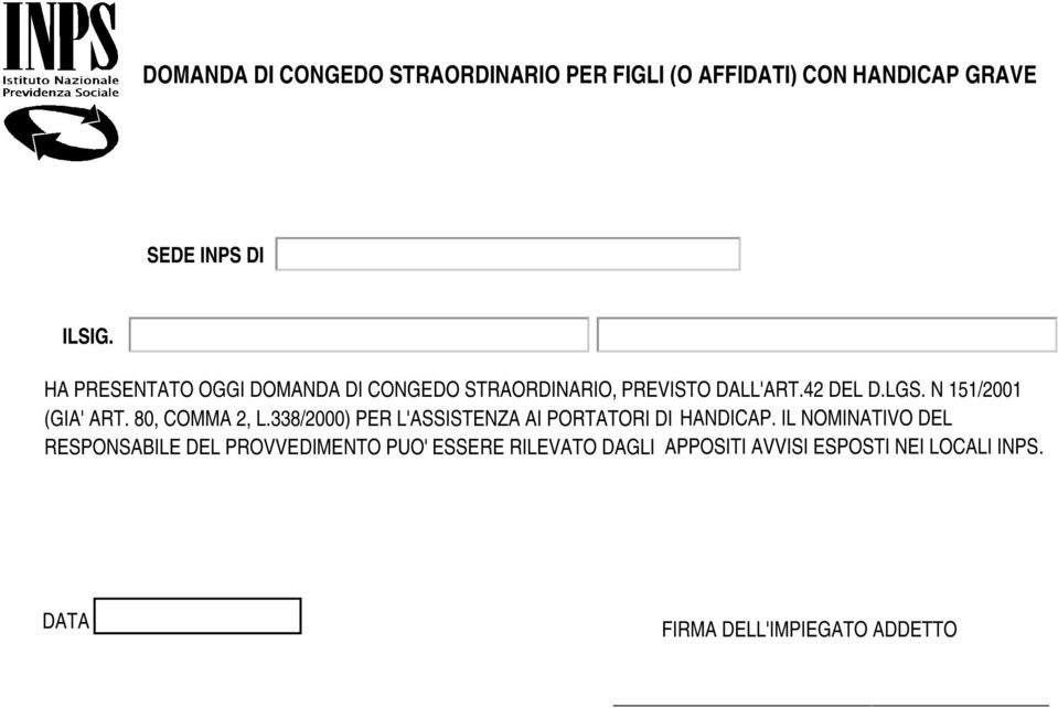 N 151/2001 (GIA' ART. 80, COMMA 2, L.338/2000) PER L'ASSISTENZA AI PORTATORI DI HANDICAP.