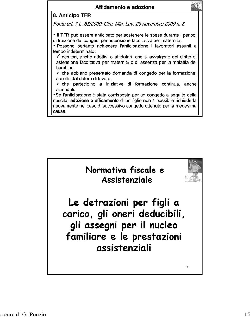 maternità. durante assunti i periodi a 8.