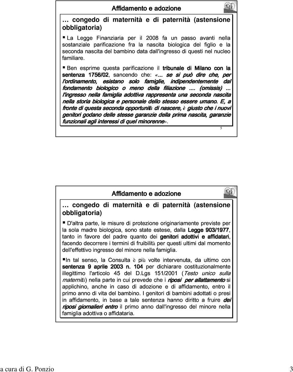 l'ordinamento, sentenza fondamento esprime 1756/02, biologico esistano questa sancendo o parificazione solo meno che: famiglie, della «... il tribunale filiazione se indipendentemente si può.