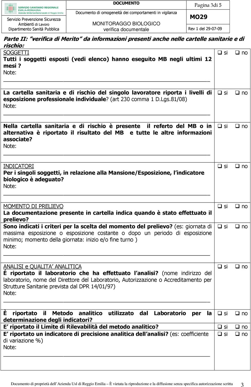 81/08) Nella cartella sanitaria e di rischio è presente il referto del MB o in alternativa è riportato il risultato del MB e tutte le altre informazioni associate?