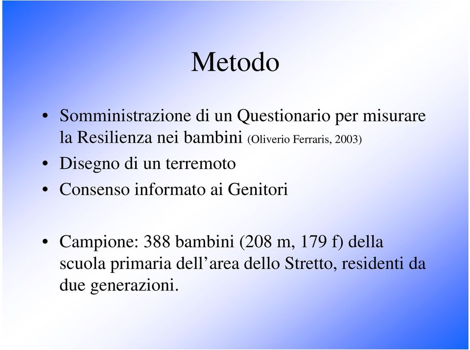 terremoto Consenso informato ai Genitori Campione: 388 bambini (208