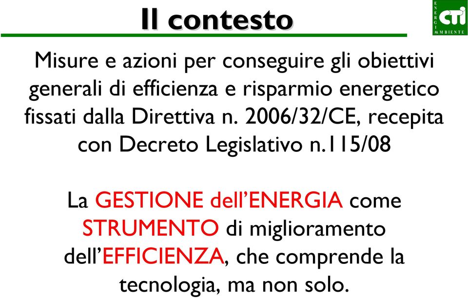 2006/32/CE, recepita con Decreto Legislativo n.